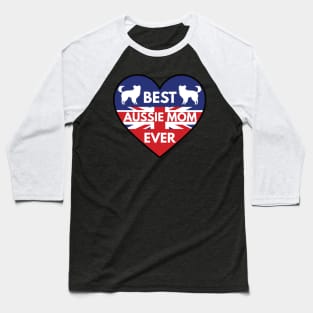Best Aussie Mom Ever - Australian Shepherd Lover Baseball T-Shirt
